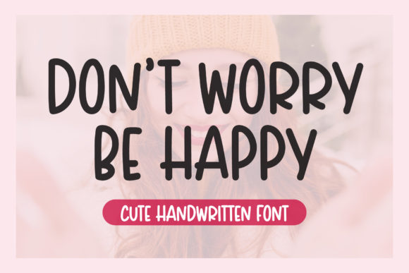 Don t Worry Be Happy: A Friendly Display Font for Creative Projects