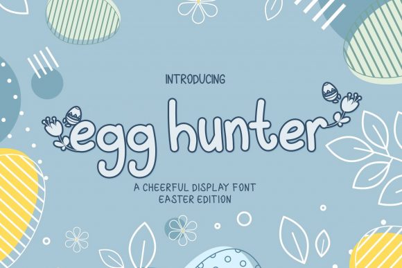 Egg Hunter: A Cheerful Display Font for Creative Branding