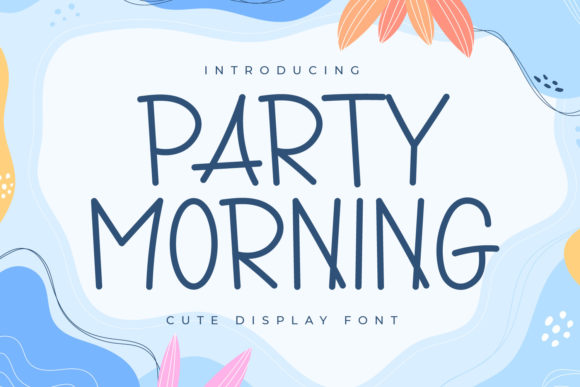 Party Morning: A Charming Display Font for Your Brand